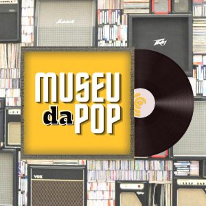 Museu da Pop 4